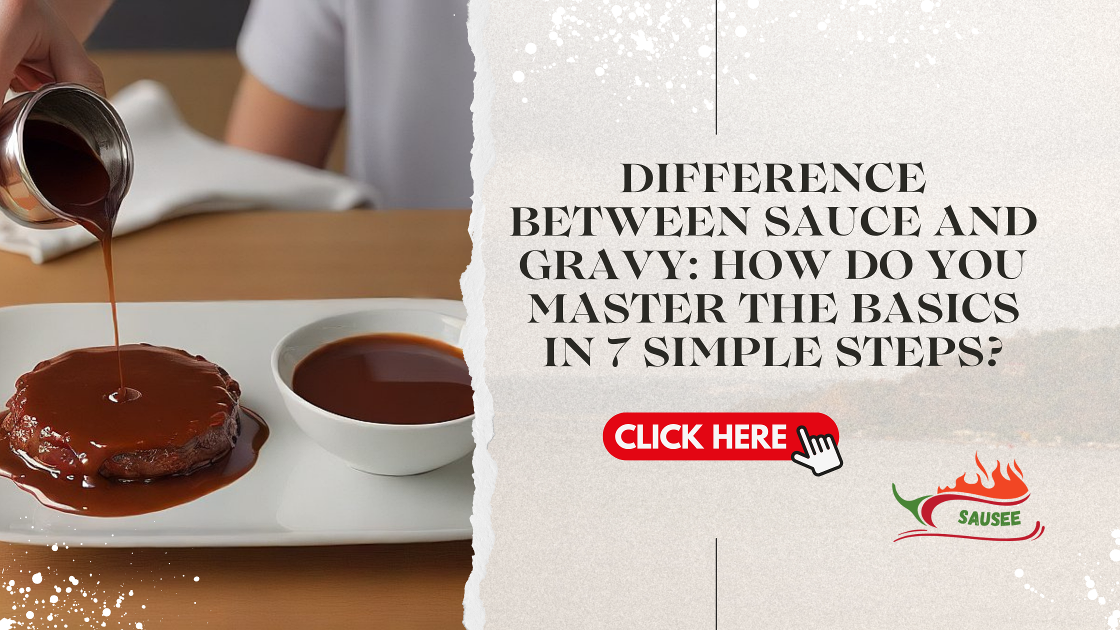 Difference Between Sauce and Gravy: How Do You Master the Basics in 7 Simple Steps?