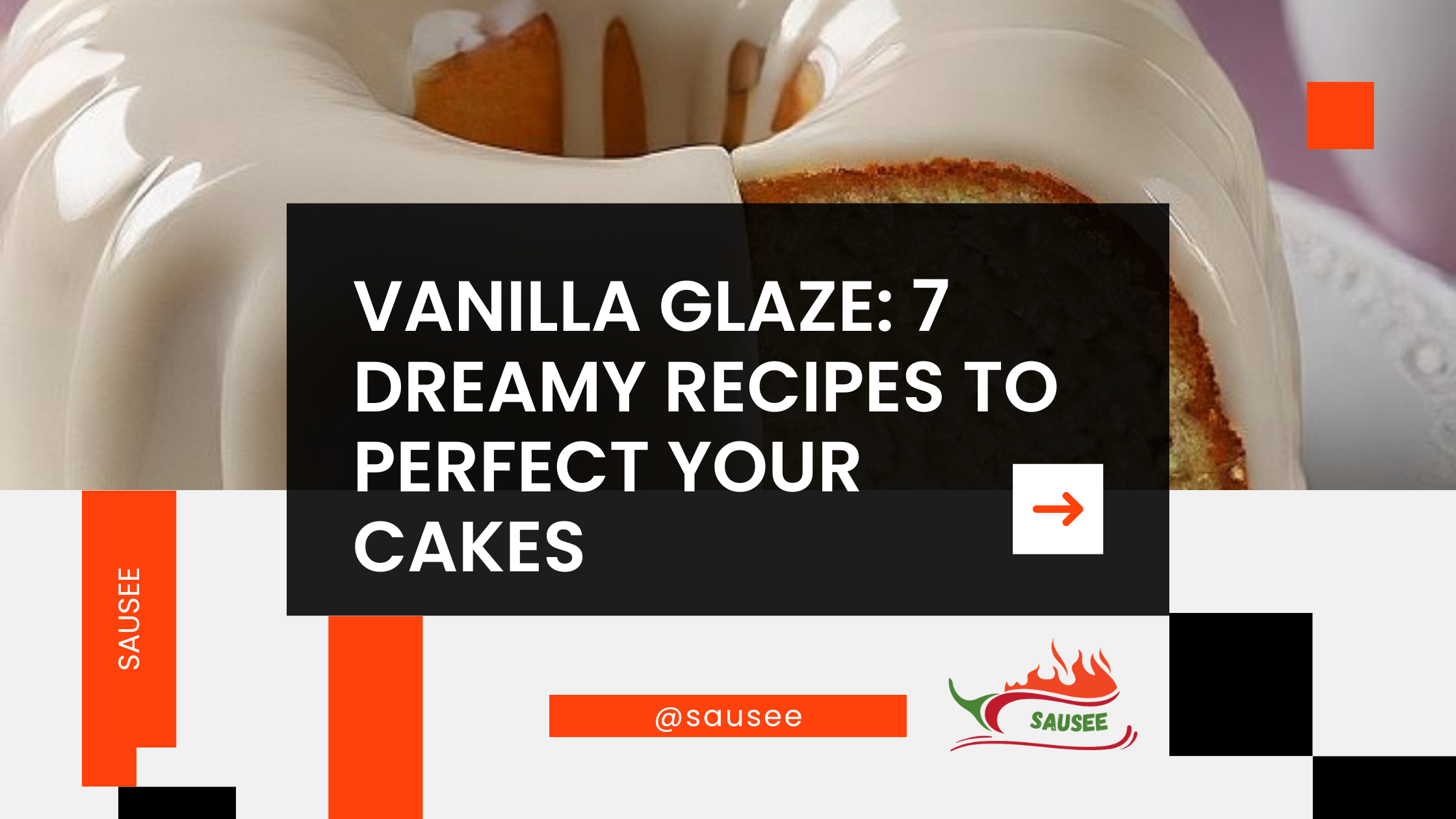 Vanilla Glaze: 7 Dreamy Recipes to Perfect Your Cakes