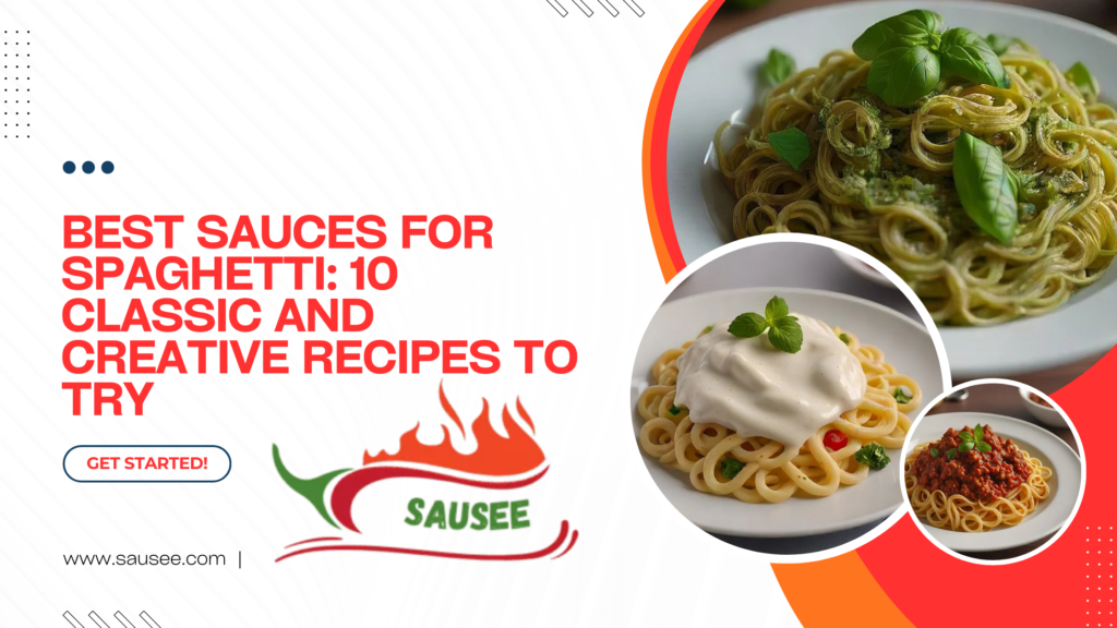 Best Sauces for Spaghetti: 10 Classic and Creative Recipes to Try